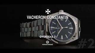 The Vacheron Constantin Overseas – Part 2 The Creation of the Current Collection [upl. by Tterej]