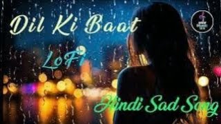 Dil Ki Baat  Hindi LoFi Song  Sad Song  MKM Music 12K [upl. by Auqinaj]