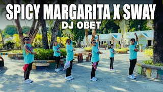 SPICY MARGARITA X SWAY  TIKTOK REMIX  DJ OBET  Dance Fitness  Zumba [upl. by Adnhoj]