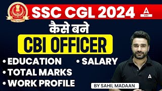 CBI Officer Kaise Bane SSC CGL CBI Officer Salary Work Profile By Sahil Madaan Sir [upl. by Khoury]