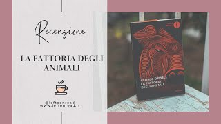 Recensione quotLa fattoria degli animaliquot di George Orwell [upl. by Hanahsuar]