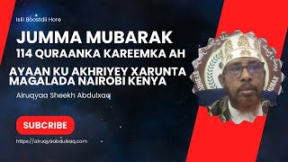 JIMCA MUBARAK WAXA KU AQRINAY 114TA QURANKA KARIIMKA ALXAMDULILAAAH [upl. by Angus]