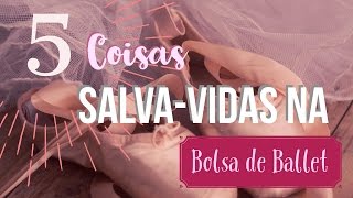 5 COISAS PARA SEMPRE LEVAR NA BOLSA DE BALLET  Brenda Ribeiro [upl. by Esilehc]