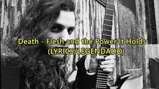 Death  Flesh and the Power It Holds LYRICSLEGENDADO [upl. by Constancia]