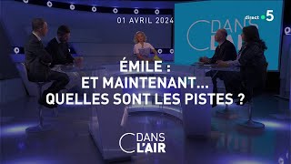 Émile  et maintenant Quelles sont les pistes   cdanslair du 01042024 [upl. by Langley]