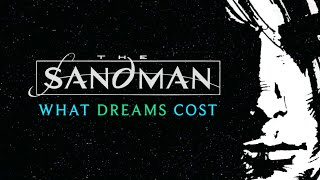 Neil Gaimans Sandman What Dreams Cost [upl. by Droc]