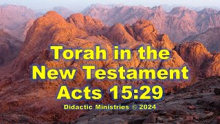 Torah in the New Testament Acts 1529 Avoid These Things [upl. by Gehlbach]