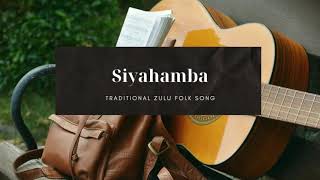 SIYAHAMBA We are marching   TRADITIONAL ZULU SONG  INSTRUMENTAL [upl. by Ysnat]