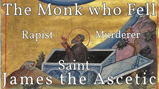 The Monk who Fell James the Ascetic [upl. by Irtimid836]