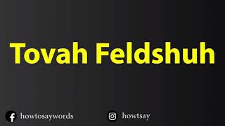 How To Pronounce Tovah Feldshuh [upl. by Gnuoy]