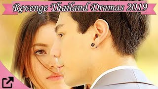 Top 25 Revenge Thailand Dramas 2019 [upl. by Eidde408]