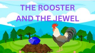 The Rooster and The Jewel moral story for kids English short story for kids [upl. by Pelletier14]