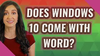 Does Windows 10 come with Word [upl. by Haydon]