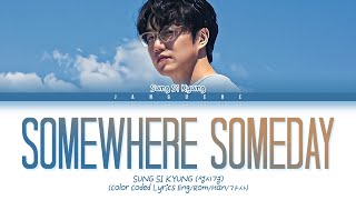 Sung Si Kyung 성시경  quotSomewhere Someday TLOTBS OST Pt5quot Color Coded Lyrics EngRomHan가사 [upl. by Oicul167]