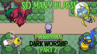 Pokemon Dark Worship Playthrough Part 2 Tons of Bug Types [upl. by Leoine]