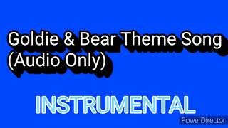 Goldie amp Bear Theme Song Audio Only Instrumental [upl. by Nomzzaj]