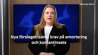 Nytt förslag höjt bolånetak och sänkt amorteringskrav [upl. by Nosyarg752]