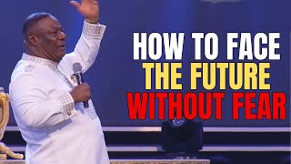 How to Face the Future Without Fear  Archbishop Duncan Williams  Part 1 [upl. by Atnuahc]