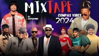 Mixtape 💿 compas 🎶 vibes 2024DJ ZAPZAPMIX [upl. by Asiak]