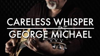 George Michael  Careless Whisper  Fingerstyle Guitar  Igor Presnyakov [upl. by Theresita]