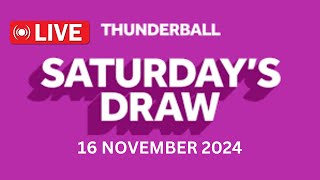 National Lottery Thunderball draw live tonight results from Saturday 16 Novembre 2024  thunderball [upl. by Ahsennod408]