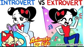 Animated  INTROVERT VS EXTROVERT Me  Animate My Life [upl. by Baoj]