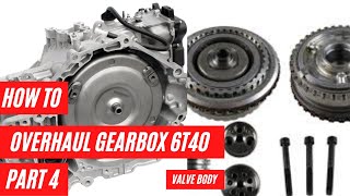 HOW TO OVERHAUL GEARBOX 6T40 PART 4  VALVE BODY [upl. by Titos]