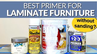 BEST Primer for Laminate Furniture  Without Sanding VS Sanding  How to Paint Laminate Furniture [upl. by Ziladnerb]