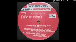 Golfclub  Spandex Ian Carey Mix [upl. by Albur]