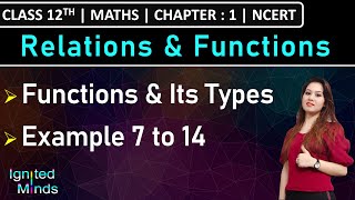 Class 12th Maths Chapter 1  Functions amp Its Types  Example 7 to 14  Relations amp Functions  NCERT [upl. by Amaryllis569]