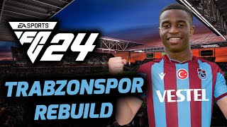 EA FC 24 TRABZONSPOR REBUILD  YÖNETİM KOVMAK İSTEDİ  KARİYER MODU [upl. by Cordi]