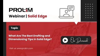 Solid Edge  Drafting Dimensioning Annotation Tips amp Tricks  PROLIM PLM Lunch Bytes [upl. by Secnarfyram]