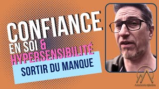 Manque de Confiance en Soi amp Hypersensibilité [upl. by Ellenrahs972]