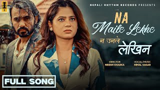 New Nepali Song 2024  Himal Sagar  Keki Adhikari  Na Maile Lekhe Na Unle Lekhin  ReVersion [upl. by Kamila]