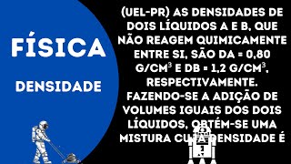 UELPR As densidades de dois líquidos A e B que não reagem quimicamente entre si [upl. by Magbie868]