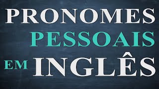 Inglês para iniciantes  aula 04  Pronomes pessoais em Inglês  Personal pronouns [upl. by Ken813]