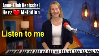 Listen to me  Herzmelodie  Anne Eliah Hentschel [upl. by Pansy]