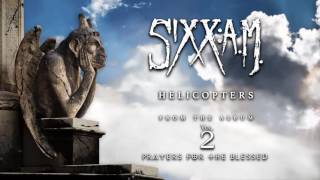 SixxAM  Helicopters Official Audio [upl. by Okihsoy]