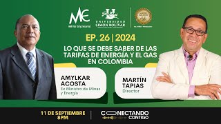 EP 26  2024 LO QUE SE DEBE SABER DE LAS TARIFAS DE ENERGÍA Y EL GAS EN COLOMBIA AMYLKAR ACOSTA [upl. by Krute]