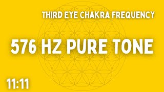 ⚡ 576 HZ PURE TONE ⚡ THIRD EYE CHAKRA FREQUENCY ⚡ 1111 ⚡ BEN SHAMAN [upl. by Talanian]