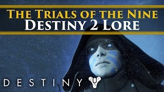 Destiny 2  Trials of the Nine Lore AKA more mysteries Flawless runs amp The Nine [upl. by Brandais523]