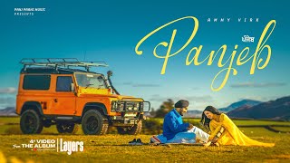 Panjeb Official Video  Layers  Ammy Virk  Tanu Grewal  Jaymeet  Rony  Gill  Punjabi Song [upl. by Adidnere702]