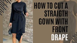 How to cut a STRAIGHT gown with front DRAPE  STEP BY STEP [upl. by Ahsertal]