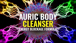 Auric Body Cleanser Energy Booster amp Positive Frequency Binaural Beats [upl. by Osbourne]