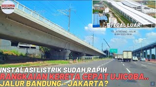 Segera DI UJICOBA  Kereta Cepat Jakarta Bandung  Instalasi Listrik Sudah Rapih amp Supply Listrik [upl. by Aneri]