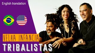 Tribalistas  Velha Infância Lyrics  English Translation [upl. by Susann]