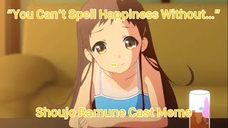 “You Can’t Spell Happiness Without…”  Shoujo Ramune Cast Meme [upl. by Dlorej]