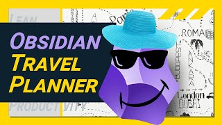 How to easily build a really awesome Obsidian TRAVEL PLANNER [upl. by Surtimed]