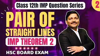 PAIR OF STRAIGHT LINE Theorem 2 MATHS IMP QUESTION SERIES  10 PYQ  HSC 2024 EXAM  DINESH SIR [upl. by Kernan]