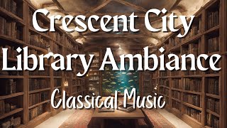 Crescent City Library Ambience  Beneath the Art Gallery  Sarah J Maas Inspired [upl. by Jedthus]